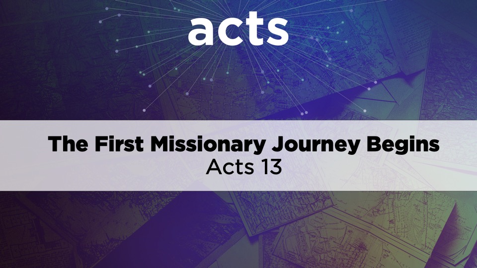 The First Missionary Journey Begins