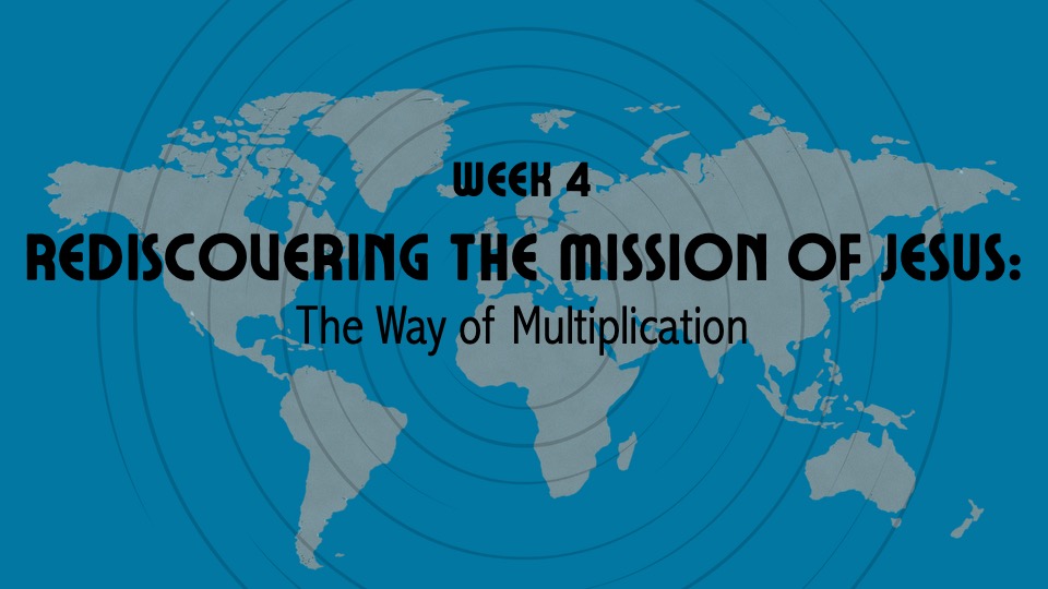 Rediscovering the mission of Jesus: The Way of Multiplication
