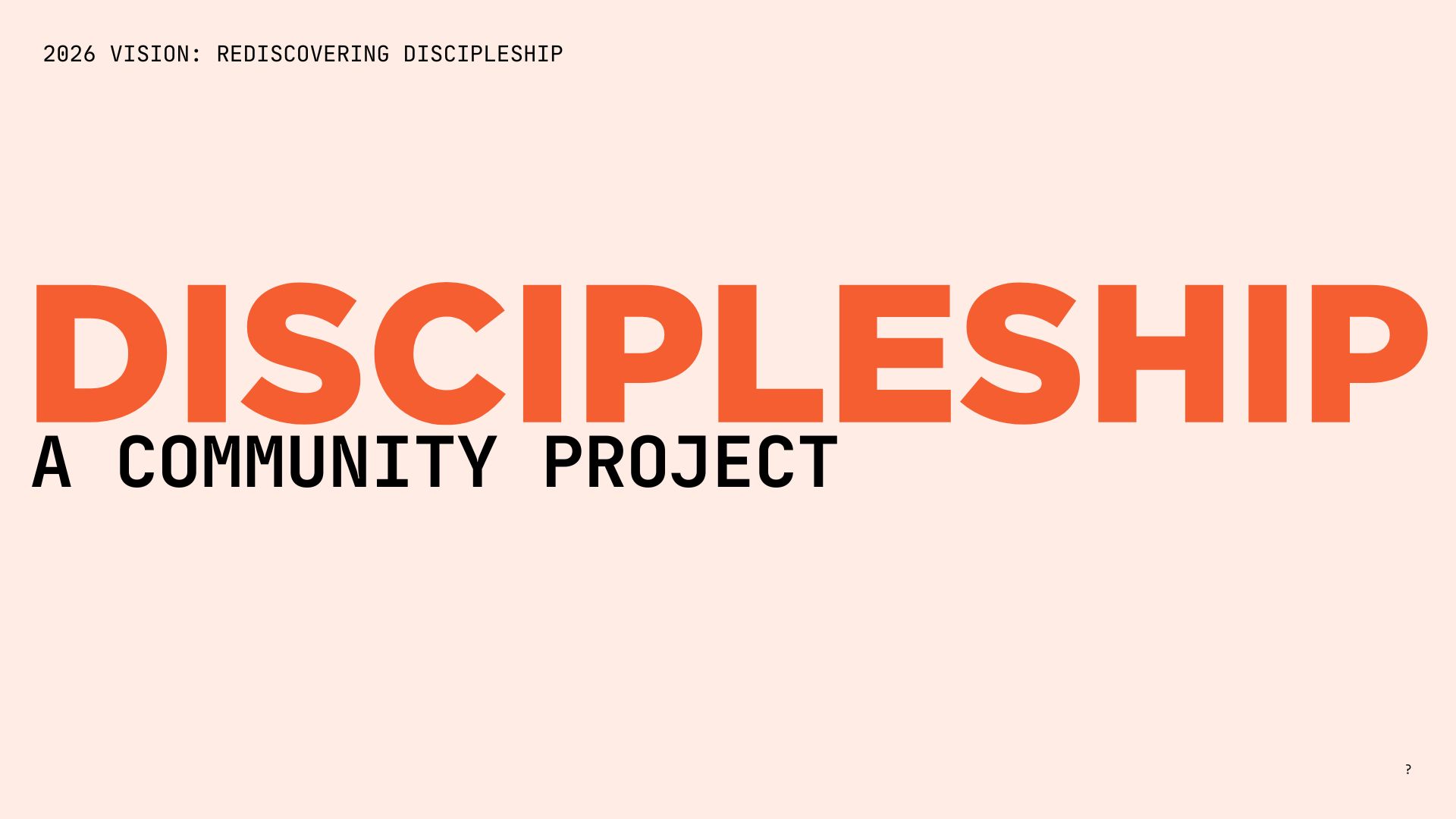 Discipleship: A Community Project  Passages