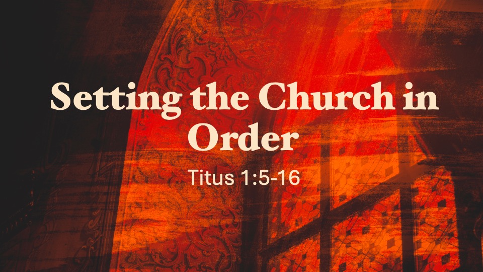 Setting the Church in Order